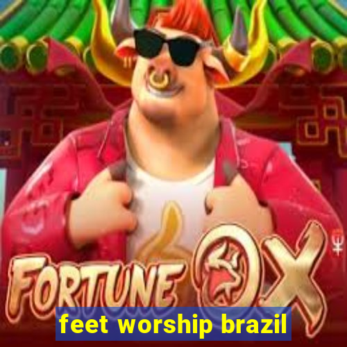 feet worship brazil